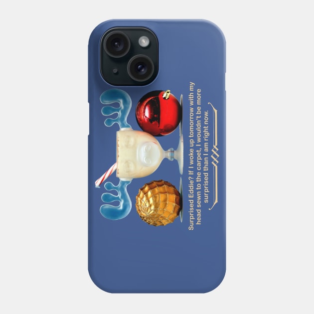 Surprised Eddie? From Christmas Vacation Phone Case by MonkeyKing