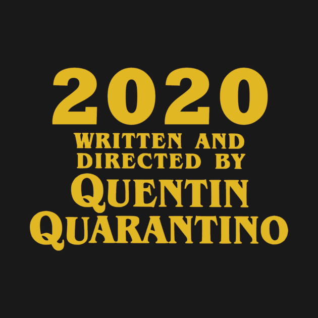 2020 Written and Directed by Quentin Quarantino by OtakuPapercraft