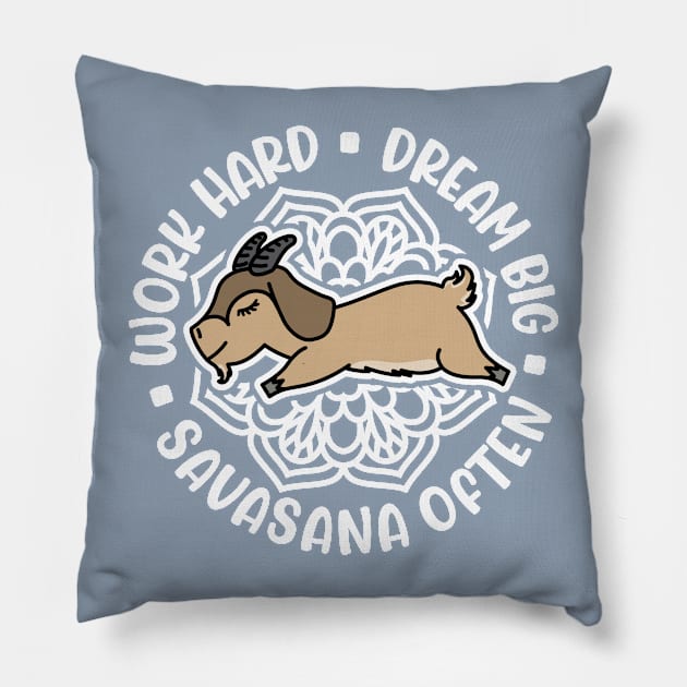 Work Hard Dream Big Savasana Often Goat Yoga Fitness Funny Pillow by GlimmerDesigns