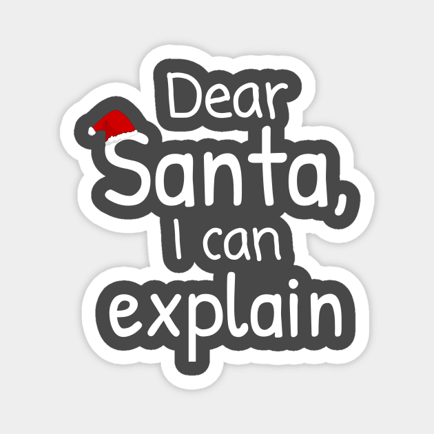 Dear Santa I Can Explain Funny Christmas Gift Design Magnet by WAADESIGN