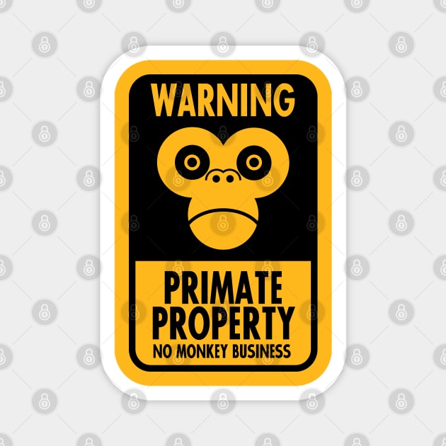 Warning: Primate Property - No Monkey Business Magnet by andantino