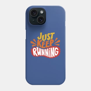 just keep running 2 Phone Case