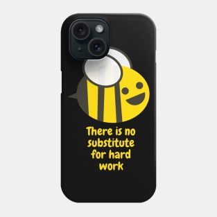 There is no substitute for hard work Phone Case