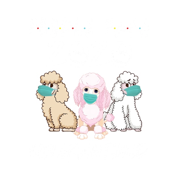 Poodle Dogs With Face Masks Dancing Together Happy Father Day Poodle Papa Fighting Virus 2020 by favoritetien16