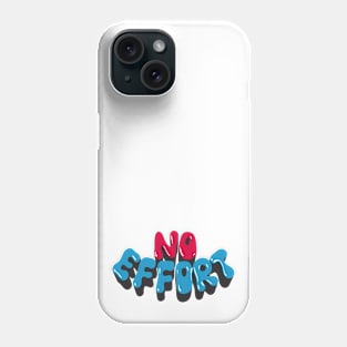 No effort word lettering art Phone Case