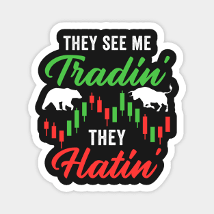 Stock Exchange Gift They See me Tradin They Hatin Magnet