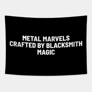 Metal Marvels Crafted by Blacksmith Magic Tapestry