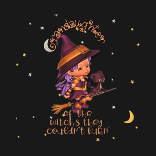 Granddaughter of the witches they couldnt burn T-Shirt