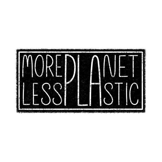 More planet, less plastic by rakelittle