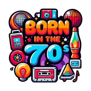 Born in the 70s T-Shirt