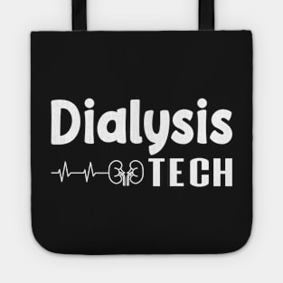 Dialysis Tech, Nephrology Tech Tee, Saying Quotes Tee Tote