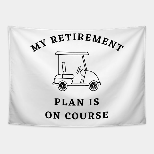 My Retirement Plan Is On Course Funny Golf Tapestry by Lasso Print