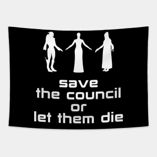 save the council or let them die black Tapestry