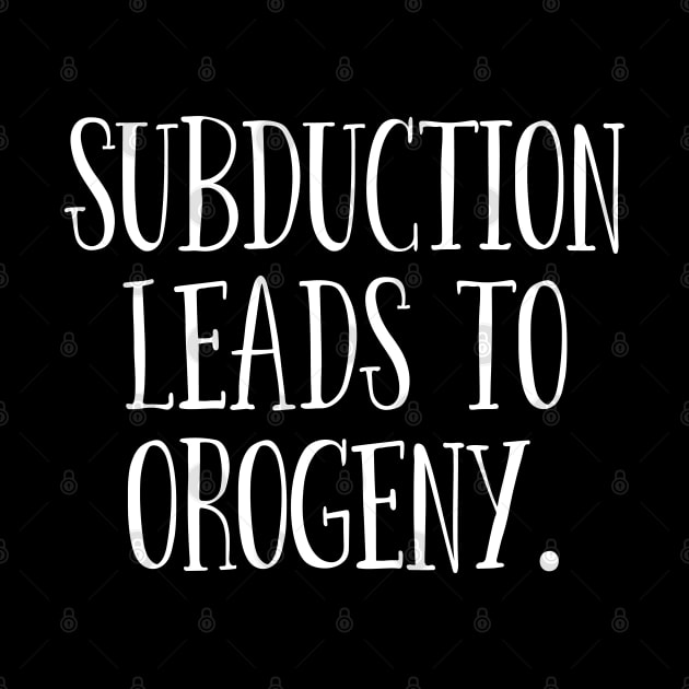 Geology - Subduction Leads To Orogeny by Kudostees