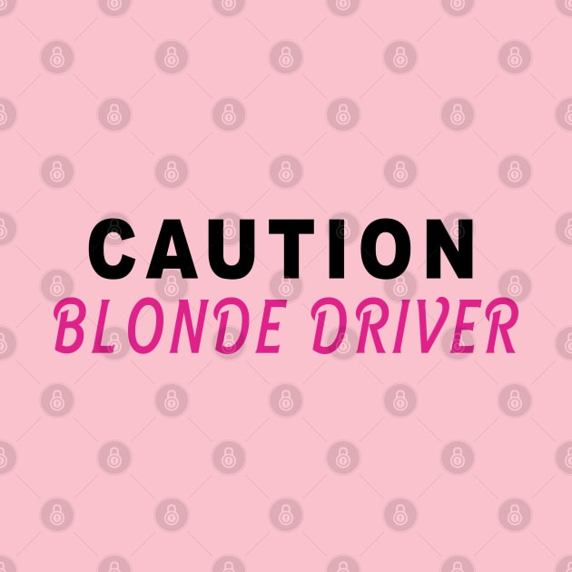 Caution Blonde Driver by  The best hard hat stickers 