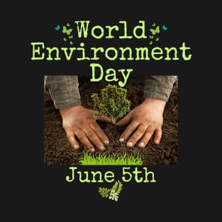 World Environment Day June 5th Eco-Friendly Environmental Desig T-Shirt