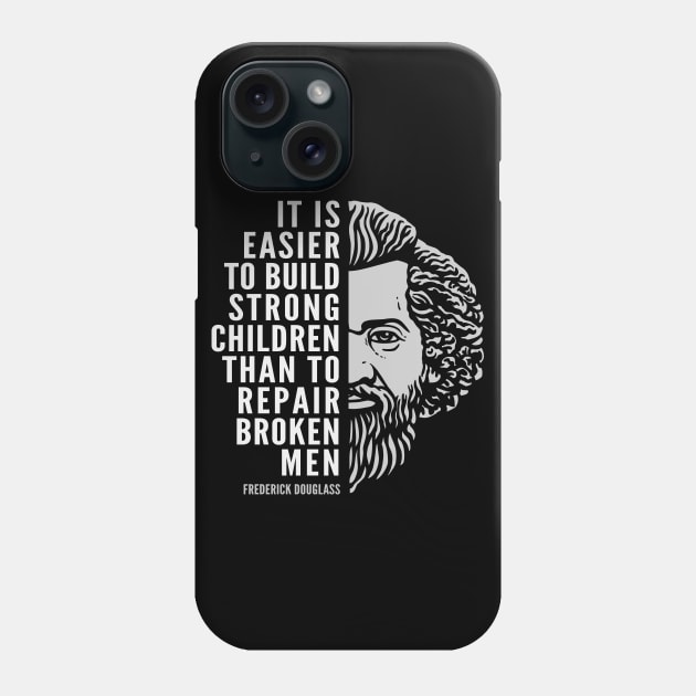 Frederick Douglass Inspirational Quote: Build Strong Children Phone Case by Elvdant