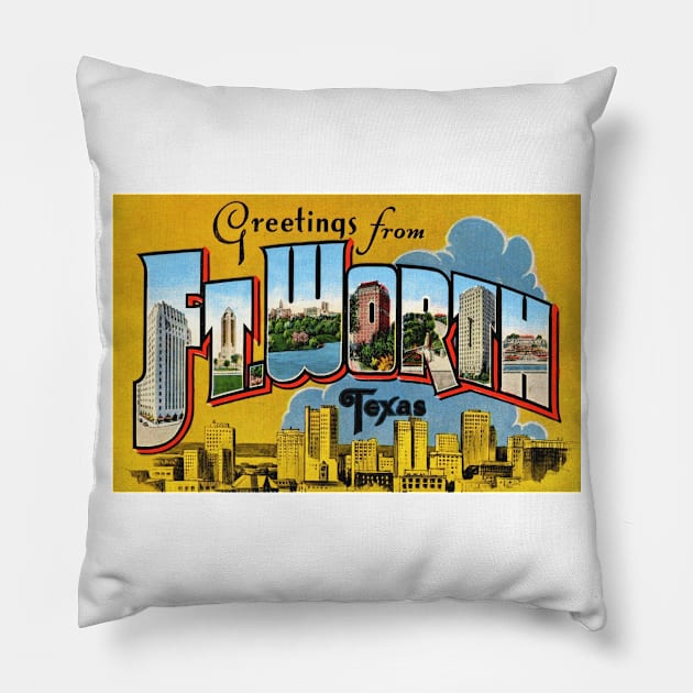 Greetings from Ft. Worth, Texas - Vintage Large Letter Postcard Pillow by Naves