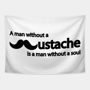 A man without a mustache is a man without a soul Tapestry