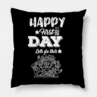 Happy First Day Lets Do this Cute Welcome back to school Teacher Gift For Students kindergarten high school teen girls Pillow