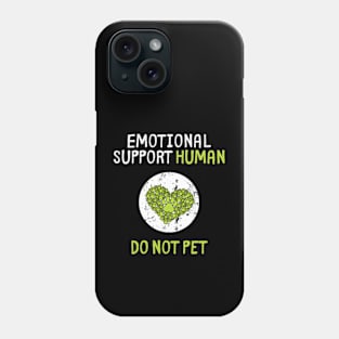 Human Do Not Pet for, Emotional Service Support Animal Phone Case