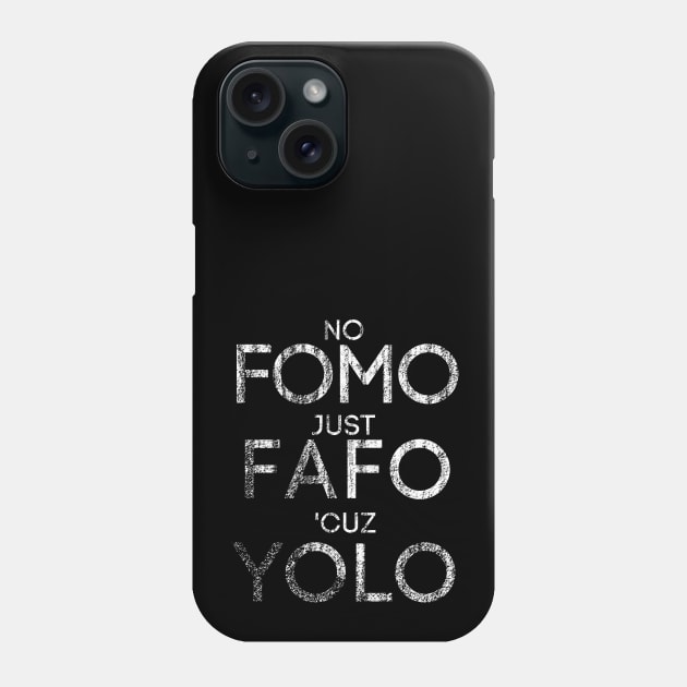 No FOMO Just FAFO 'Cuz YOLO Funny Distressed Viintage Look Graphic Phone Case by Apathecary