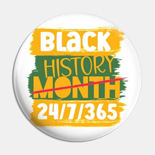 Black History Month 24/7/365 african american Pin