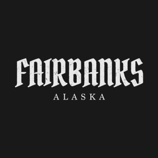 Fairbanks, Alaska T-Shirt