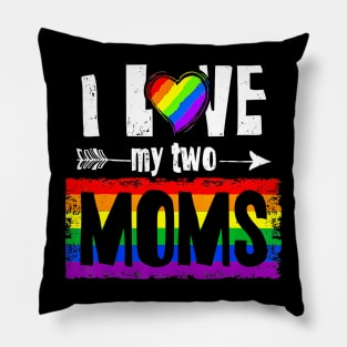 I Love My Two Moms Lesbian LGBT Pride  For Kids Pillow