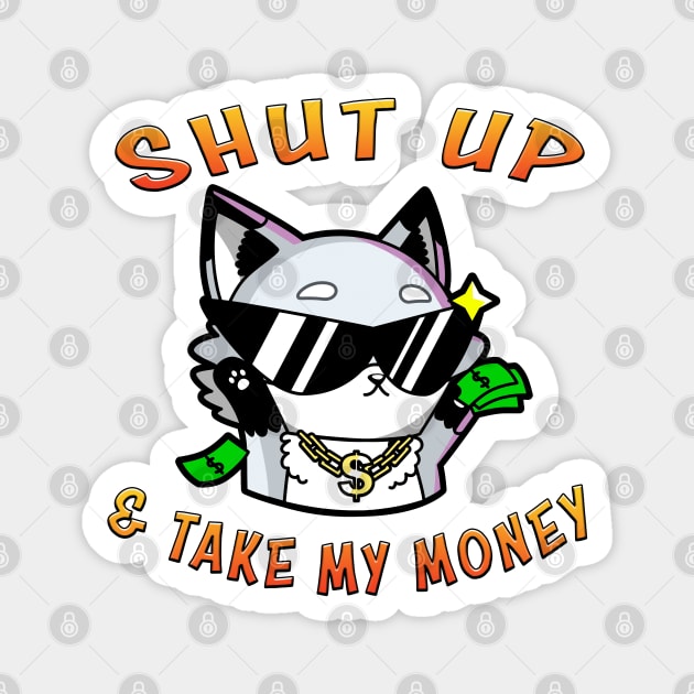 Shut Up And Take My Money Orange Magnet by Shawnsonart