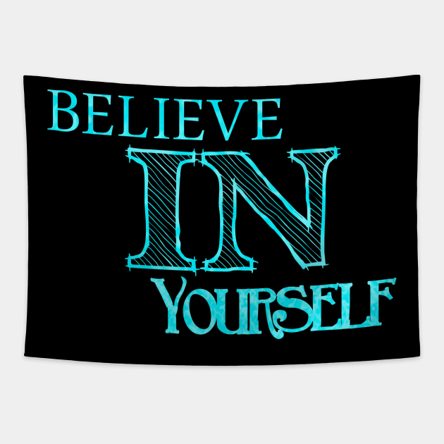 Believe in yourself Tapestry by Shop-now-4-U 