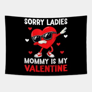 Sorry Girls Mommy Is My Valentine Boys Valentines Day Heart Tapestry