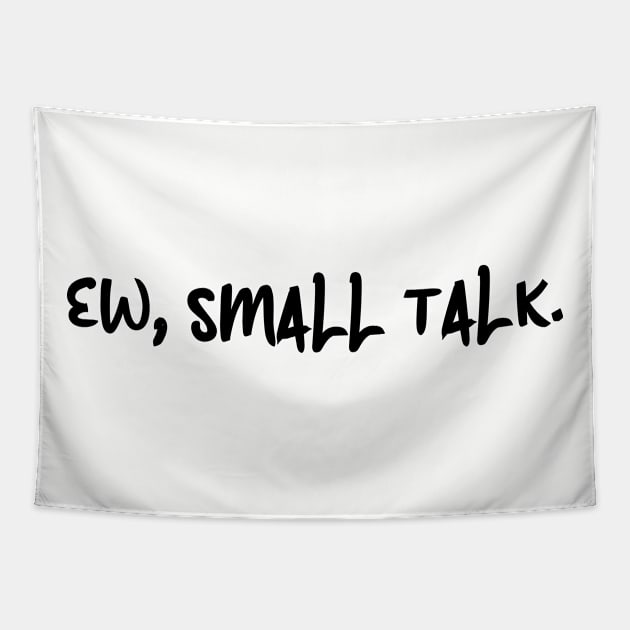 Hate Small Talk Tapestry by ArtisticFloetry