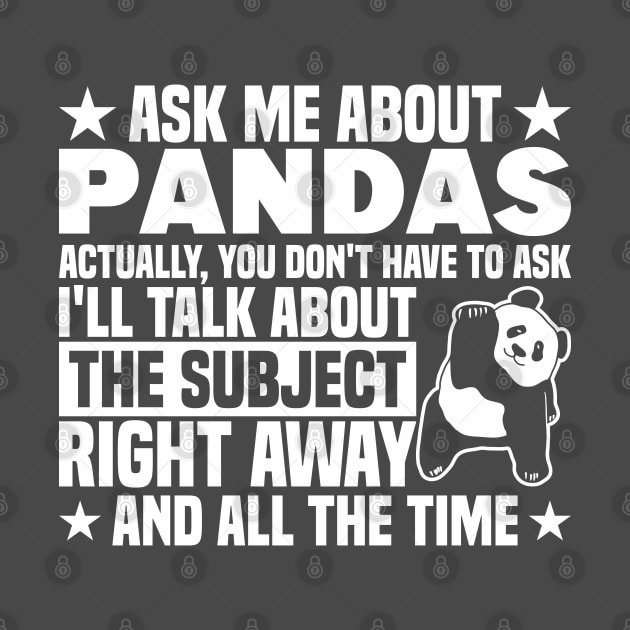 Panda Bear Ask Me About Pandas Panda Lover by Toeffishirts