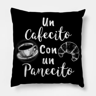 Un Cafecito Con Un Panecito Gift Pillow