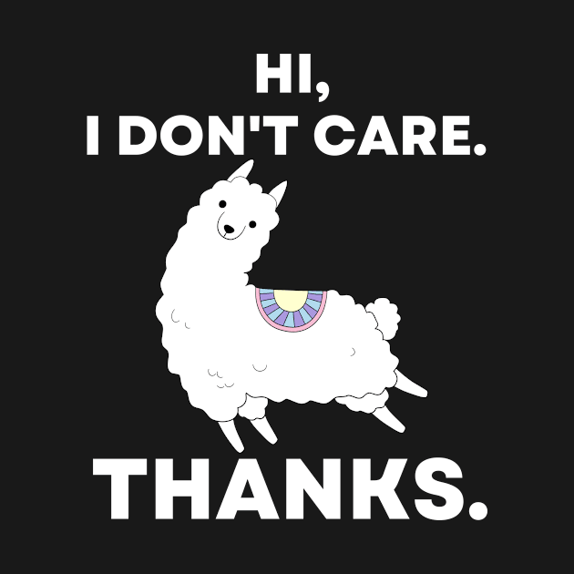 Hi, I Don't Care. Thanks. Sarcastic Funny Llama by divawaddle