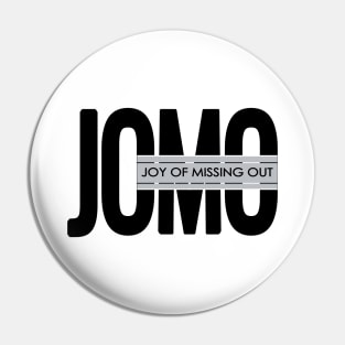 JOMO-joy of missing out Pin