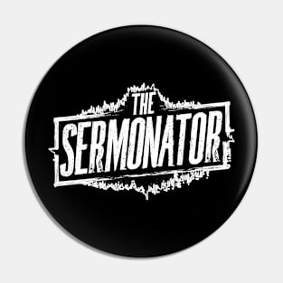 The Sermonator Pin