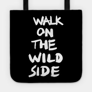 walk on the wild side Tote