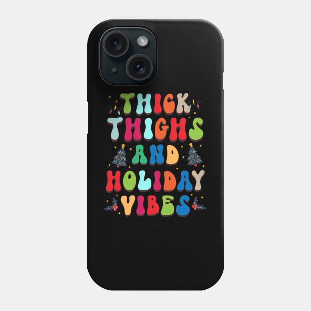 Thick Thighs and Holiday Vibes Phone Case by MZeeDesigns