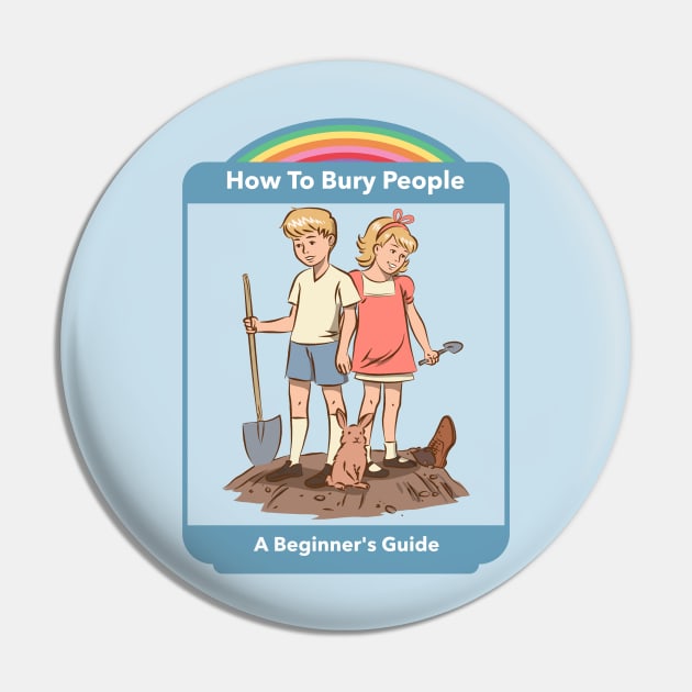 How To Bury People - Vintage Dark Humour Pin by WizardingWorld