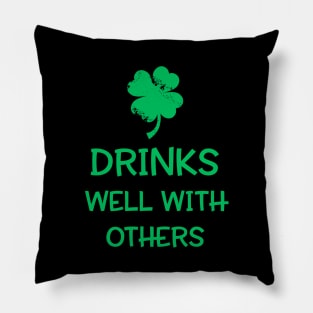 Drinks Well With Others Shirt - St. Patrick's Day Pillow