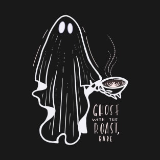 Ghost With The Roast, Babe T-Shirt