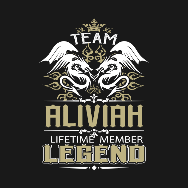 Aliviah Name T Shirt -  Team Aliviah Lifetime Member Legend Name Gift Item Tee by yalytkinyq