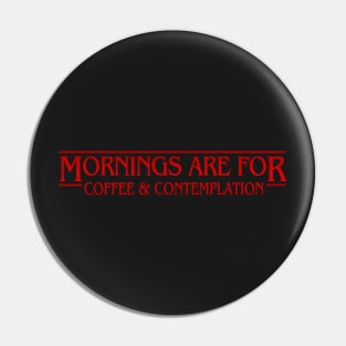 Strange Mornings Pin