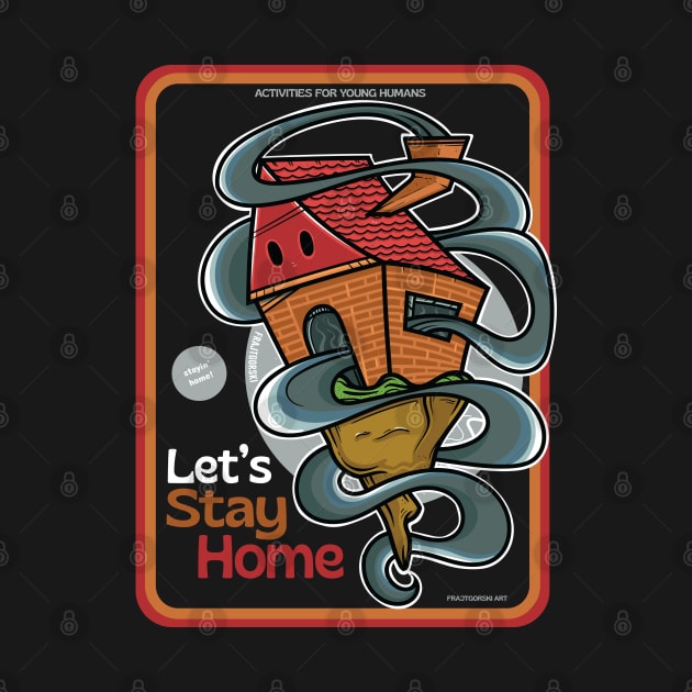 Let's stay home by Frajtgorski