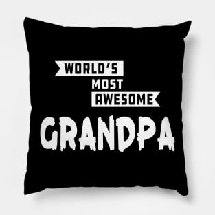 Grandpa - World's most awesome grandpa Pillow