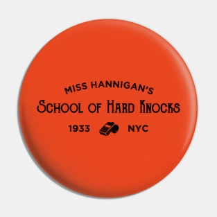 Hannigan's School of Hard Knocks Pin