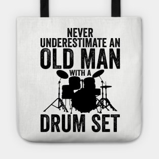 Never Underestimate An Old Man With A Drum Set Funny Drummer Tote