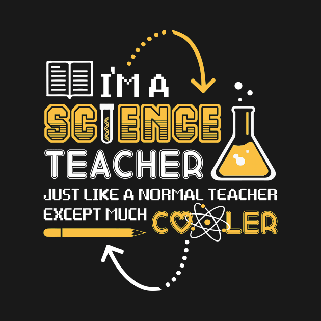 I'M A Science Teacher Just Like A Normal Teacher Except Much Cooler Cartoon Gift For Professor Teacher Day by Dreamshipus